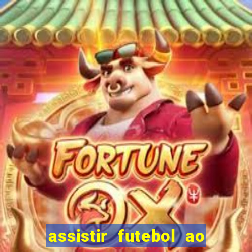 assistir futebol ao vivo sem virus